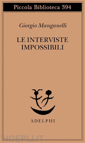 manganelli giorgio - le interviste impossibili