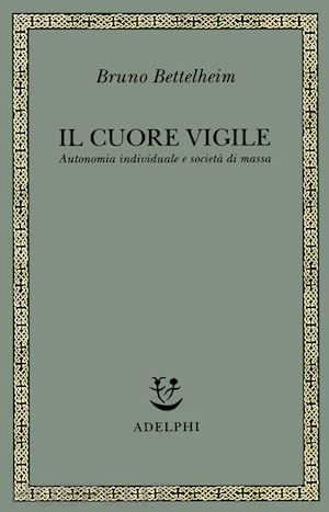 bettelheim bruno - il cuore vigile