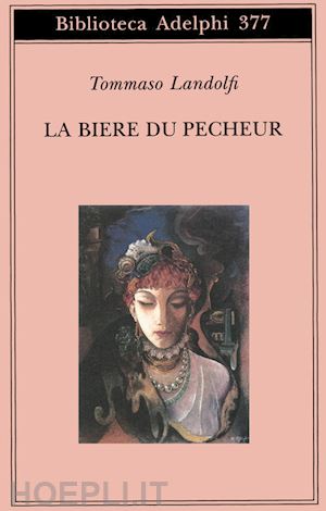 landolfi tommaso; landolfi i. (curatore) - la biere du pecheur