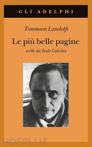 landolfi tommaso; calvino i. (curatore) - le piu' belle pagine scelte da italo calvino