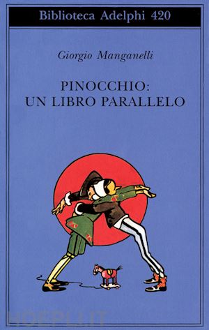 manganelli giorgio - pinocchio: un libro parallelo