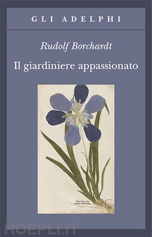 borchardt rudolf - il giardiniere appassionato