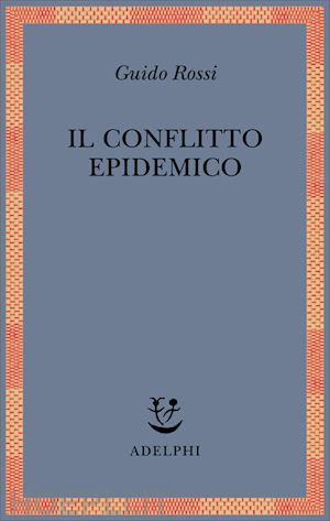 rossi guido - il conflitto epidemico