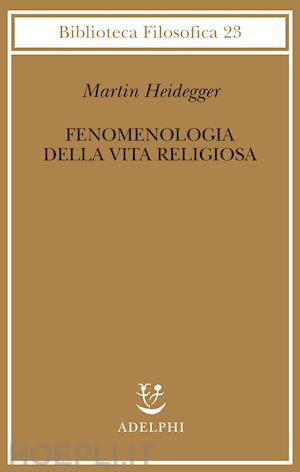 heidegger martin; volpi franco (curatore) - fenomenologia della vita religiosa