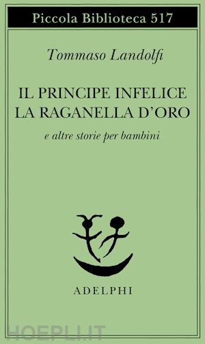 landolfi tommaso - il principe infelice e altre storie per bambini