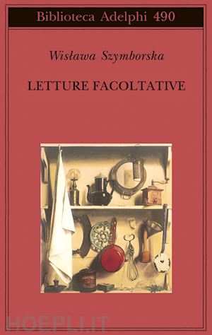 szymborska wislawa; bernardini l. (curatore) - letture facoltative