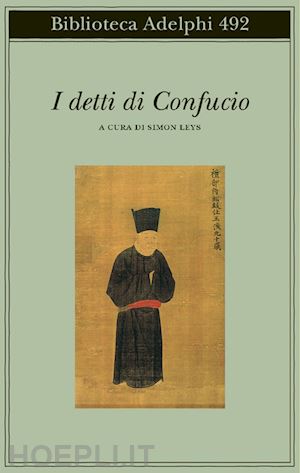 confucio; leys s. (curatore); laurenti c. (curatore) - i detti di confucio