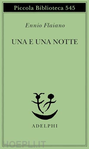 flaiano ennio; longoni a. (curatore) - una e una notte