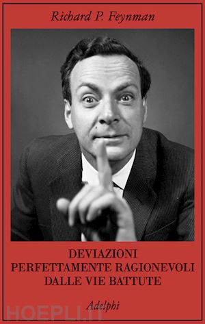 feynman richard p.; feynman m. (curatore) - deviazioni perfettamente ragionevoli dalle vie battute. le lettere di richard fe