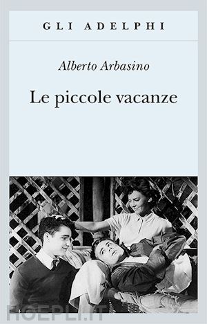 arbasino alberto - le piccole vacanze