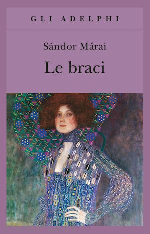 marai sandor; d'alessandro m. (curatore) - le braci