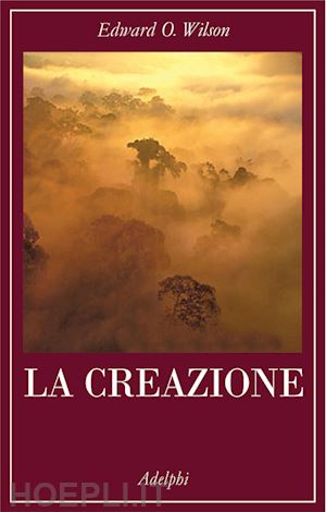 wilson edward o. - la creazione