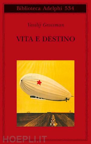 grossman vasilij - vita e destino