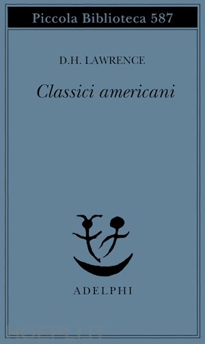 lawrence d. h.; dilonardo p. (curatore) - classici americani