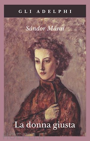 marai sandor - la donna giusta