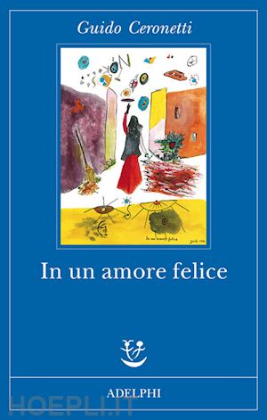 ceronetti guido - in un amore felice