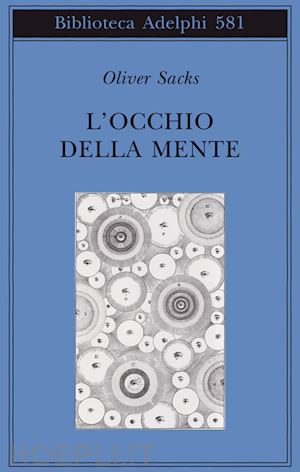 sacks oliver - l'occhio della mente