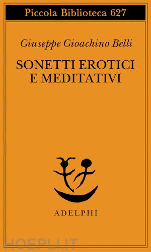 belli giuseppe g. - sonetti erotici e meditativi