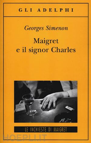 Maigret E Il Signor Charles - Simenon Georges