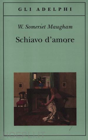 maugham w. somerset - schiavo d'amore