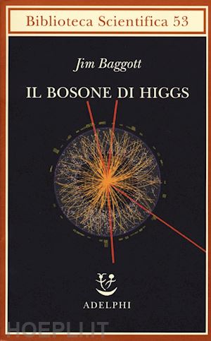 baggott jim - il bosone di higgs
