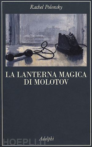 polonsky rachel - la lanterna magica di molotov