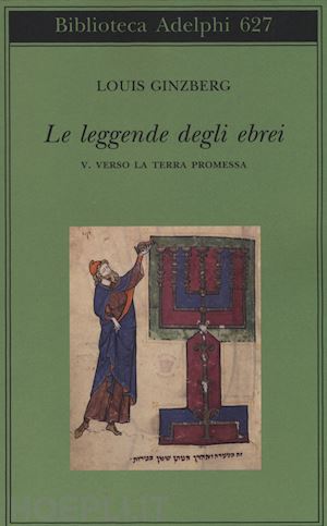 ginzberg louis - le leggende degli ebrei vol. 5. verso la terra promessa