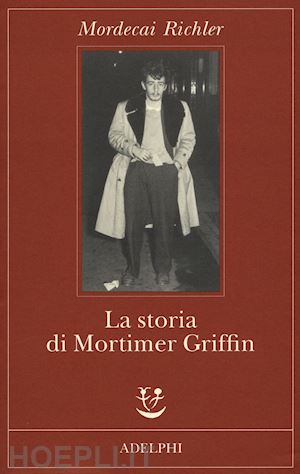 richler mordecai - la storia di mortimer griffin