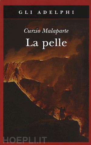 malaparte curzio; guagni c. (curatore); pinotti g. (curatore) - la pelle