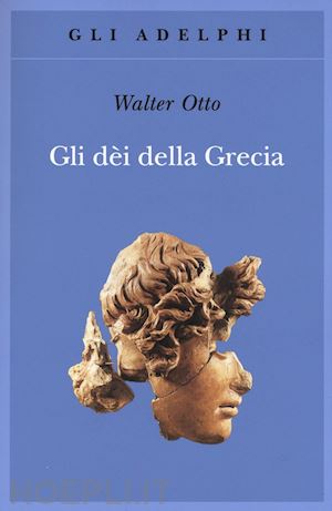 Gli Dei Della Grecia - Otto Walter F.