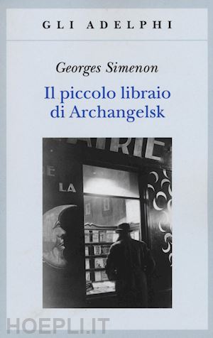 simenon georges - il piccolo libraio di archangelsk