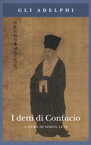 confucio; leys simon, laurenti carlo (curatore) - i detti di confucio