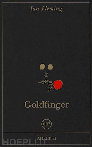 fleming ian; codignola m. (curatore) - goldfinger