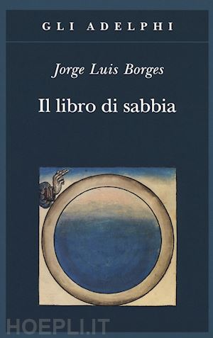 borges jorge l.; scarano t. (curatore) - il libro di sabbia