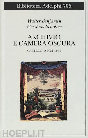 benjamin walter; scholem gershom - archivio e camera oscura