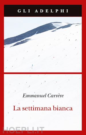 carrere emmanuel - la settimana bianca