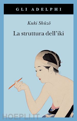 kuki shuzo; baccini g. (curatore) - la struttura dell'iki