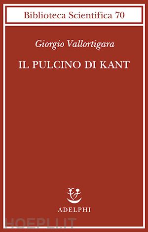 vallortigara giorgio - il pulcino di kant