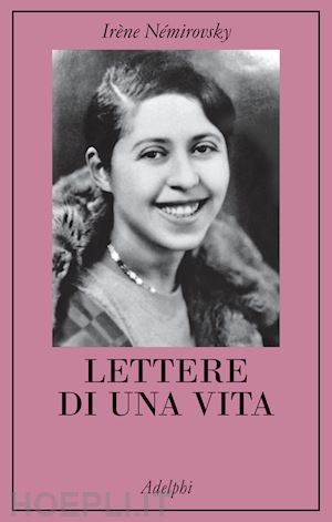 nemirovsky irene; philipponnat o. (curatore) - lettere di una vita