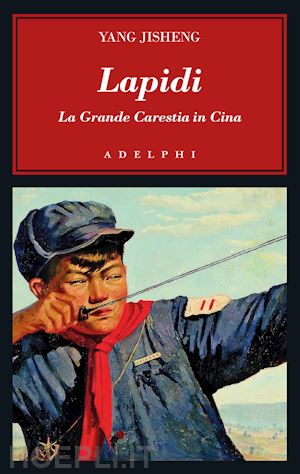 yang jisheng - lapidi. la grande carestia in cina