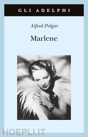 polgar alfred; weinzierl u. (curatore) - marlene. ritratto di una dea