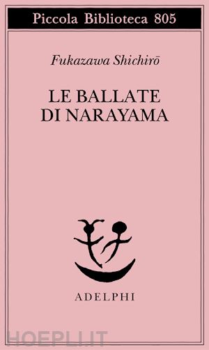 fukazawa schichiro; amitrano g. (curatore) - le ballate di narayama