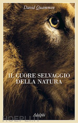 quammen david - il cuore selvaggio della natura