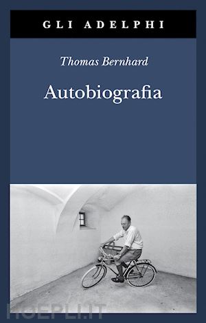 bernhard thomas - autobiografia: l'origine-la cantina-il respiro-il freddo-un bambino