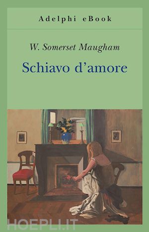 maugham w. somerset - schiavo d'amore