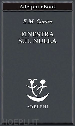 cioran e.m. - finestra sul nulla