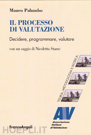 palumbo mauro - il processo di valutazione. decidere, programmare, valutare