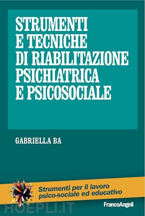 ba gabriella - strumenti e tecniche di riabilitazione psichiatrica e psicosociale