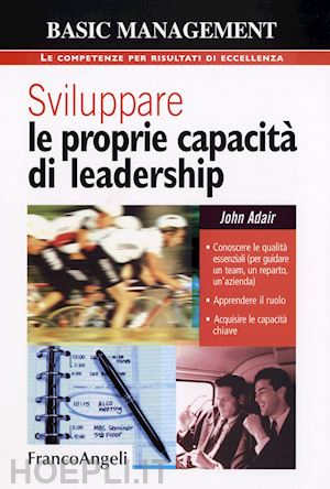 adair john - sviluppare le proprie capacita' di leadership