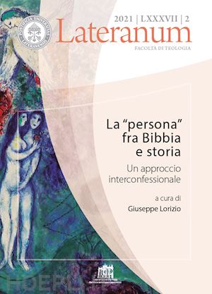  - lateranum (2021). vol. 2: la «persona» fra bibbia e storia. un approccio interconfessionale